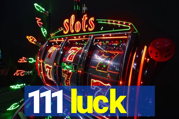 111 luck